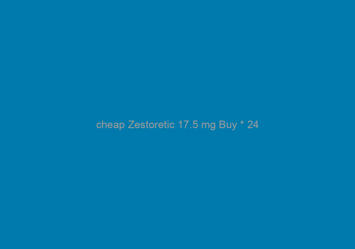cheap Zestoretic 17.5 mg Buy * 24/7 Pharmacy